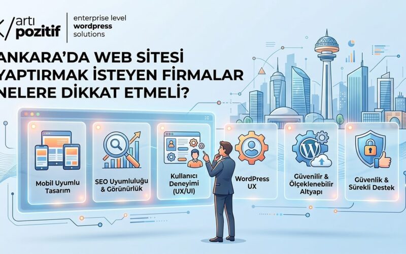 Ankara’da Web Sitesi Yaptırmak İsteyen Firmalar Nelere Dikkat Etmeli?