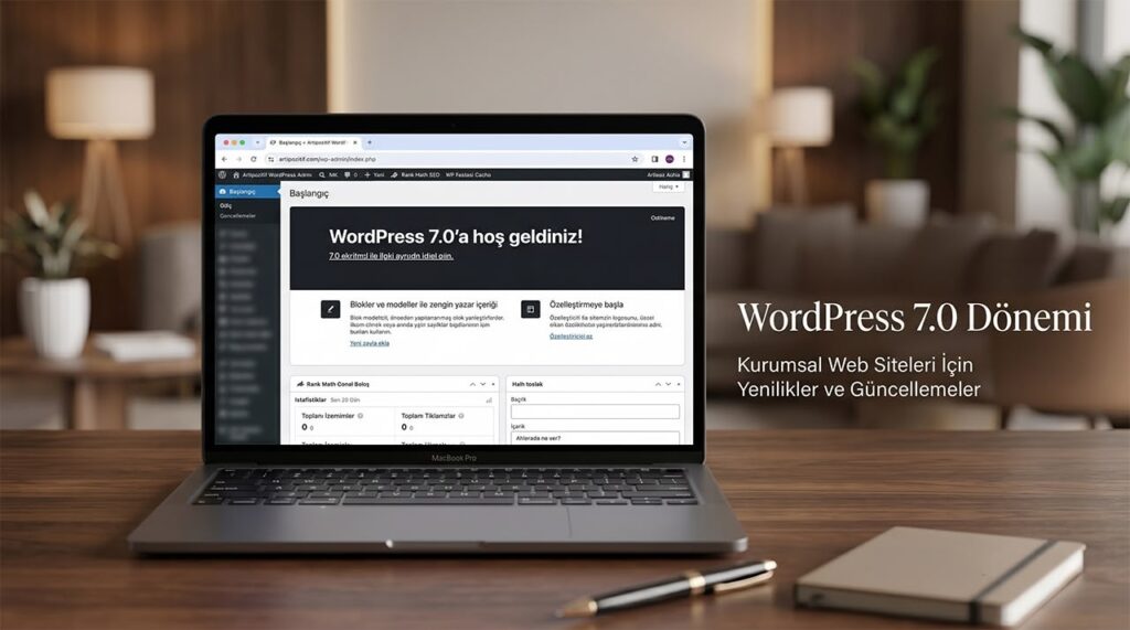 WordPress 7 ile Neler Değişiyor? Kurumsal Siteler İçin Yeni Dönem Rehberi
