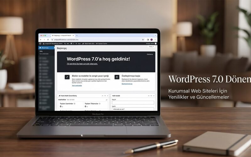 WordPress 7 ile Neler Değişiyor? Kurumsal Siteler İçin Yeni Dönem Rehberi